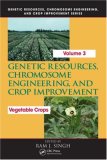 Genetic Resources, Chromosome Engineering, and Crop Improvement: Vegetable Crops, Volume 3 (Genetic Resources Chromosome Engineering & Crop Improvement)