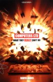 Computers Ltd.: What They Really Can't Do (Popular Science)