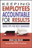 Keeping Employees Accountable for Results: Quick Tips for Busy Managers