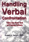 Handling Verbal Confrontation : Take the Fear Out of Facing Others