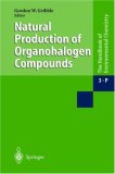 Natural Production of Organohalogen Compounds (Handbook of Environmental Chemistry)