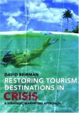 Restoring Tourism Destinations in Crisis: A Strategic Marketing Approach (Cabi Publishing)
