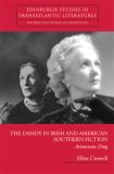 The Dandy in Irish and American Southern Fiction: Aristocratic Drag (Edinburgh Studies in Transatlantic Literatures)