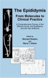 The Epididymis: From Molecules to Clinical Practice: A Comprehensive Survey of Efferent Ducts, the Epididymis and the Vas Deferens