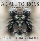 A Call To Irons Volumes I & II: Tribute To Iron Maiden