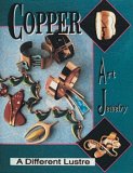 Copper Art Jewelry: A Different Luster