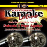 Karaoke Latino, Vol. 7: Antonio y Pepe Aguilar