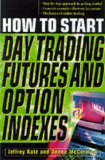 How To Start Day Trading Futures, Options, and  Indices
