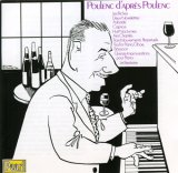 Poulenc d'apr&egrave;s Poulenc