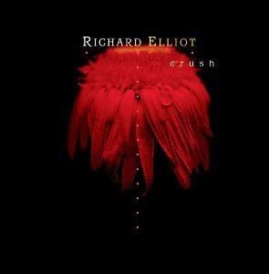 Richard Elliot - Crush - Zortam Music