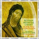 Russian Medieval Chant: The Divine Liturgy of St. John Chrysostom