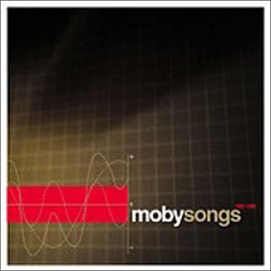 Mobysongs: The Best Of Moby 1993-1998