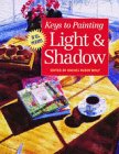 Keys to Painting Light & Shadow: Light and Shadow (Keys to Painting)