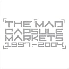 Best of Album-1997-2004 by  Mad Capsule Markets 