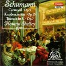 Schumann: Carnaval, Op. 9; Kinderszenen, Op. 15; Toccata in C, Op. 7