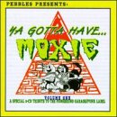 Ya Gotta Have Moxie, Vol. 1