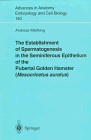 The Establishment of Spermatogenesis in the Seminiferous Epithelium of the Pubertal Golden Hamster: (Mesocricetus Auratus) (Advances in Anatomy, Embryology and Cell Biology)