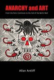 Anarchy and Art: From the Paris Commune to the Fall of the Berlin Wall