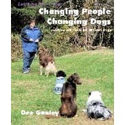 Changing People Changing Dogs Positive Solutions for Difficult Dogs