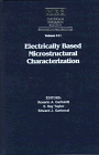 Electrically Based Microstructural Characterization: Symposium Held November 27-30, 1995, Boston, Massachusetts, U.S.A (Materials Research Society Symposium Proceedings)