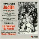 Honegger: Judith; Milhaud: La Creation