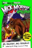 Mick Morris Myth Solver #2 Bigfoot...Big Trouble!