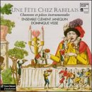 Une F&ecirc;te Chez Rabelais: Songs & Instrumental Pieces from the First Half of the 16th Century - Ensemble Cl&eacute;ment Janequin