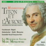 Mondonville - Titon et l'Aurore / Fouch&eacute;court, Napoli, Smith, Les Musiciens du Louvre, Minkowski [highlight]
