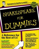 Shakespeare For Dummies : Your Complete Guide To Shakespeare's Plays & Poems
