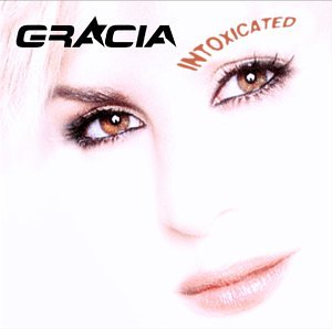 Gracia - Intoxicated - Zortam Music