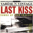Last Kiss: Songs of Teen Tragedy