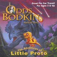 The Adventures of Little Proto by  Odds Bodkin 