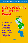 Do's and Dont's Around The World Africa: A Country Guide to Cultural and Social Taboos and Etiquette (International Traveler's Resource Guide)