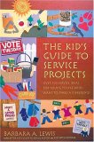 The Kid's Guide to Service Projects: Over 500 Service Ideas for Young People Who Want to Make a Difference (Self-Help for Kids Series)