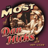 The Most of Dan Hicks & his Hot Licks