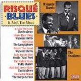Risque Blues: It Ain't the Meat