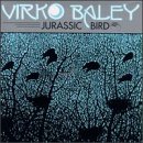Virko Baley: Jurassic Bird