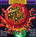 Only Rock 'N Roll 1985-1989: #1 Radio Hits