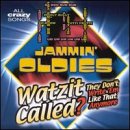 Jammin' Oldies: Watzit Called