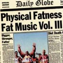 Physical Fatness - Fat Music Vol. III