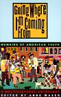 Going Where I'm Coming from: Memoirs of American Youth (Emoirs of American Youth)