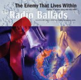2006 Radio Ballads: Enemy That Lives Within
