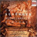 Schenker: Michelangelo Sinfonie