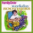 Family Circle Weekday Soothers