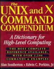 The UNIX and X Command Compendium: A Dictionary for High-Level Computing