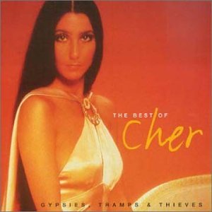 Gypsies Tramps and Thieves: the Best of Cher