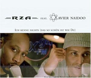 RZA feat. Xavier Naidoo - Ich kenne nichts (das so schn ist wie du) - Zortam Music