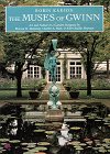The Muses of Gwinn: Art and Nature in a Garden Designed by Warren H. Manning, Charles A. Platt & Ellen Biddle Shipman