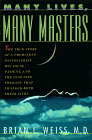 Many Lives, Many Masters: The True Story of a Prominent Psychiatrist, His Young Patient, and the Past-Life Therapy That Changed Both Their Lives
