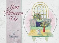 Just Between Us (Sincerely Yours Collection)
